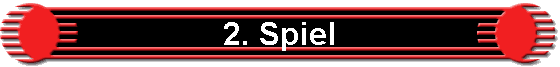 2. Spiel