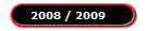 2008 / 2009