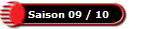 Saison 09 / 10