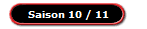 Saison 10 / 11
